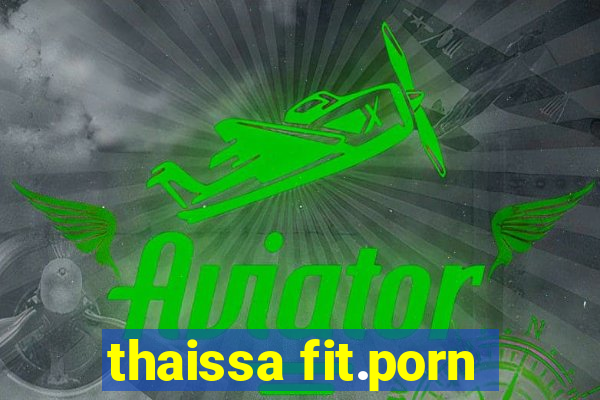 thaissa fit.porn